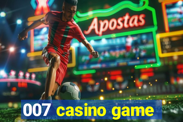 007 casino game